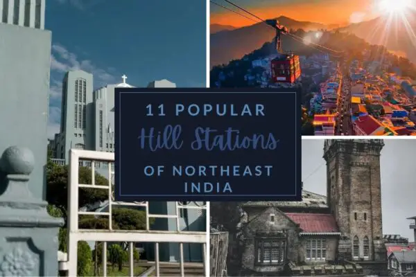 11 Most Popular Hill Stations of Northeast India