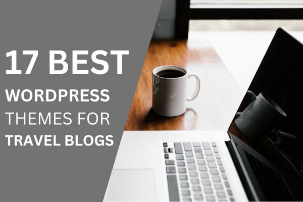 17 Best WordPress Themes for Travel Blogs